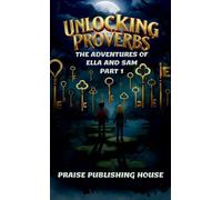 Unlocking Proverbs: The Adventures of Ella and Sam