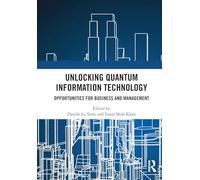Unlocking Quantum Information Technology: Opportunities for Business and Management