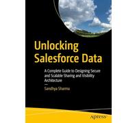 Unlocking Salesforce Data: A Complete Guide to Designing Secure and Scalable Sharing & Visibility Architecture