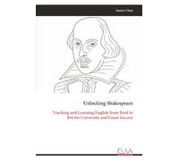 Unlocking Shakespeare: Teaching and Learning English from Bard to Bot for University and Exam Success