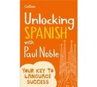 Unlocking Spanish with Paul Noble Inconnu (Auteur)