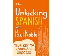Unlocking Spanish with Paul Noble Inconnu (Auteur)