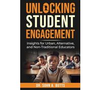 Unlocking Student Engagement: Insights for Urban, Alternative, and Non-Traditional Educators