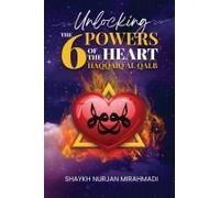 Unlocking The 6 Powers Of The Heart - Haqqaiq Al Qalb