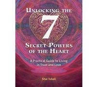Unlocking the 7 Secret Powers of the Heart: A Practical Guide to Living in Trust and Love - [Version Originale] Inconnu (Auteur)