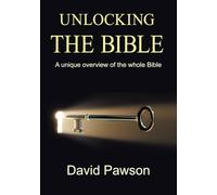 Unlocking The Bible: A Unique Overview of the Whole Bible