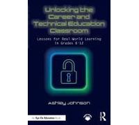 Unlocking The Career And Technical Education Classroom