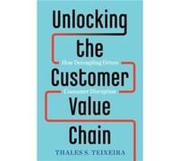 Unlocking the Customer Value Chain by Greg Piechota Greg Piechota (Auteur)