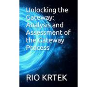 Unlocking the Gateway: Analysis and Assessment of the Gateway Process