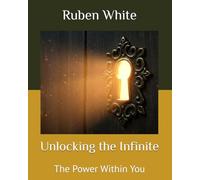 Unlocking the Infinite: The Power Within You