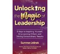 Unlocking The Magic Of Leadership