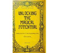 Unlocking the Magical Potential: Embracing Decay and Transformation with Hastur
