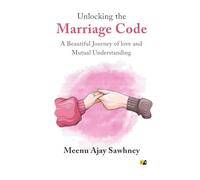 Unlocking the Marriage Code: A Beautiful Journey of Love and Mutual Understanding