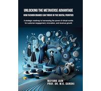 Unlocking the Metaverse Advantage: How Fashion Brands Can Thrive in the Digital Frontier