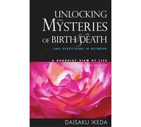 Unlocking the Mysteries of Birth and Death: . . . And Everything in Between