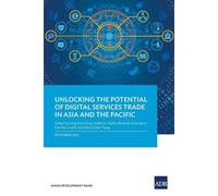 Unlocking The Potential Of Digital Services Trade In Asia And The Pacific