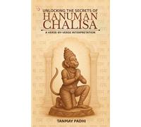 Unlocking The Secrets Of Hanuman Chalisa A Verse-by-verse Interpretation