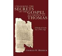 Unlocking The Secrets Of The Gospel According To Thomas