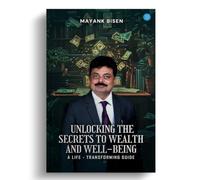 Unlocking the Secrets to Wealth and Well-Being: A Life-Transforming Guide