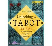 Unlocking the Tarot by Ruth Ann Ruth Ann Amberstone Amberstone Ruth Ann Ruth Ann Amberstone Amberstone (Auteur)