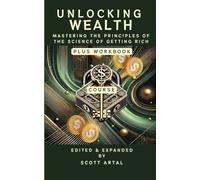 Unlocking Wealth: Mastering the Principles of The Science of Getting Rich
