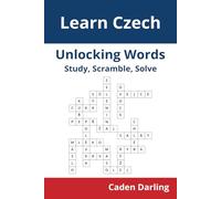 Unlocking Words - Czech: Study, Scramble, Solve | Learn Czech Vocabulary with Crossword Puzzles & Word Scrambles | 60 Puzzles