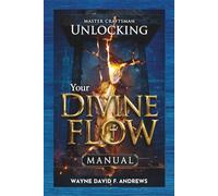 UNLOCKING YOUR DIVINE FLOW: Workbook Edition: Kingdom Mastery for Personal Ministry and Marketplace Success