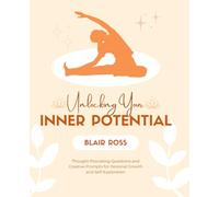 Unlocking Your Inner Potential: Thought-Provoking Questions and Creative Prompts for Personal Growth and Self-Exploration