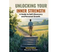UNLOCKING YOUR INNER STRENGTH: A Guide to Self-Discovery and Personal Growth