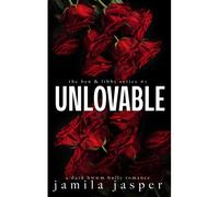Unlovable: A Dark Bwwm Bully Romance: 1 (The Ben & Libby Series)