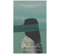 Unlovable: Broken Pieces Of Songs & Memories