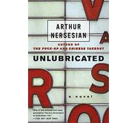 Unlubricated: A Fierce and Hysterical Tale of a Struggling Actress and Off-Broadway Life After 9/11
