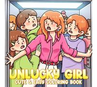 Unlucky Girl Coloring Book: Funny Chaos Coloring Pages Featuring Everyday Struggles, Bad Luck Moments, and Relatable Humor for Adults