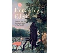 Unmaking Eden: Genesis and the Domestication of the World
