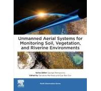 Unmanned Aerial Systems For Monitoring Soil, Vegetation, And Riverine Environments