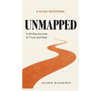 Unmapped Following God When You Cannot See the Way - Glenn Bleakney - Awake Nations - ebook (ePub) - Livre