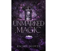 Unmarked Magic Steamy forced proximity witchy romance - Rachel Scotte - Auto-Édition - ebook (ePub) - Livre