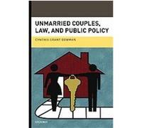 Unmarried Couples, Law, and Public Policy Cynthia Grant Bowman (Auteur)