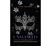 Unmasked: Becoming The Woman Beneath It All