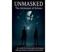 Unmasked: The Alchemist of Echoes