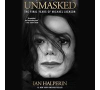 Unmasked: The Final Years of Michael Jackson