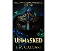 Unmasked: The Sapphire & Emerald Series: Book One