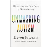 Unmasking Autism: Discovering the New Faces of Neurodiversity