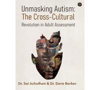 Unmasking Autism: The Cross-Cultural Revolution in Adult Assessment
