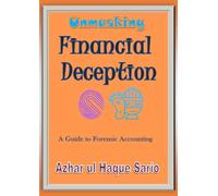 Unmasking Financial Deception: A Guide to Forensic Accounting