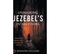 Unmasking Jezebel's Intercessors