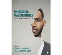 Unmasking Masculinities Edited by Edward W Morris , Edited by Freeden Blume Oeur (Auteur)
