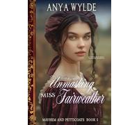 Unmasking Miss Fairweather: A sweet and spicy regency romance