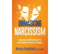Unmasking Narcissism Exposing and Breaking Free From Hidden Patterns of Abuse - Kenza Haddock - Charisma House - ebook (ePub) - Livre