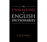 Unmasking Of English Dictionaries R M W James Cook University Dixon, North Queensland (Auteur)